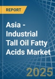 Asia - Industrial Tall Oil Fatty Acids - Market Analysis, Forecast, Size, Trends and Insights- Product Image