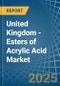 United Kingdom - Esters of Acrylic Acid - Market Analysis, Forecast, Size, Trends and Insights - Product Thumbnail Image