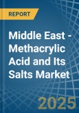 Middle East - Methacrylic Acid and Its Salts - Market Analysis, Forecast, Size, Trends and Insights- Product Image