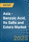 Asia - Benzoic Acid, Its Salts and Esters - Market Analysis, Forecast, Size, Trends and Insights - Product Thumbnail Image