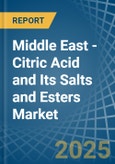 Middle East - Citric Acid and Its Salts and Esters - Market Analysis, Forecast, Size, Trends and Insights- Product Image