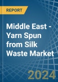 Middle East - Yarn Spun from Silk Waste - Market Analysis, Forecast, Size, Trends and Insights- Product Image