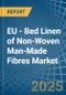 EU - Bed Linen of Non-Woven Man-Made Fibres - Market Analysis, Forecast, Size, Trends and Insights - Product Thumbnail Image