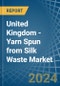 United Kingdom - Yarn Spun from Silk Waste - Market Analysis, Forecast, Size, Trends and Insights - Product Image