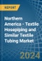 Northern America - Textile Hosepiping and Similar Textile Tubing - Market Analysis, Forecast, Size, Trends and Insights - Product Thumbnail Image
