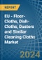 EU - Floor-Cloths, Dish-Cloths, Dusters and Similar Cleaning Cloths (Knitted or Crocheted) - Market Analysis, Forecast, Size, Trends and Insights - Product Image