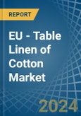 EU - Table Linen of Cotton - Market Analysis, Forecast, Size, Trends and Insights- Product Image