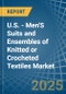 U.S. - Men'S Suits and Ensembles of Knitted or Crocheted Textiles - Market Analysis, Forecast, Size, Trends and Insights - Product Thumbnail Image