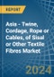 Asia - Twine, Cordage, Rope or Cables, of Sisal or Other Textile Fibres - Market Analysis, Forecast, Size, Trends and Insights - Product Image