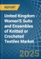 United Kingdom - Women'S Suits and Ensembles of Knitted or Crocheted Textiles - Market Analysis, Forecast, Size, Trends and Insights - Product Thumbnail Image