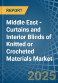 Middle East - Curtains and Interior Blinds of Knitted or Crocheted Materials - Market Analysis, Forecast, Size, Trends and Insights- Product Image