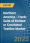 Northern America - Track-Suits of Knitted or Crocheted Textiles - Market Analysis, Forecast, Size, Trends and Insights - Product Thumbnail Image