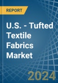 U.S. - Tufted Textile Fabrics - Market Analysis, Forecast, Size, Trends and Insights- Product Image