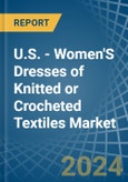 U.S. - Women'S Dresses of Knitted or Crocheted Textiles - Market Analysis, Forecast, Size, Trends and Insights- Product Image