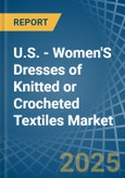 U.S. - Women'S Dresses of Knitted or Crocheted Textiles - Market Analysis, Forecast, Size, Trends and Insights- Product Image