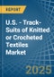 U.S. - Track-Suits of Knitted or Crocheted Textiles - Market Analysis, Forecast, Size, Trends and Insights - Product Image