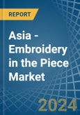 Asia - Embroidery (Without Visible Ground) in the Piece - Market Analysis, Forecast, Size, Trends and insights- Product Image