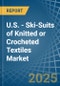 U.S. - Ski-Suits of Knitted or Crocheted Textiles - Market Analysis, Forecast, Size, Trends and Insights - Product Thumbnail Image