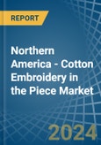 Northern America - Cotton Embroidery in the Piece - Market Analysis, Forecast, Size, Trends and insights- Product Image