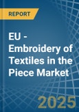 EU - Embroidery of Textiles in the Piece (Excluding without Visible Ground, Cotton) - Market Analysis, Forecast, Size, Trends and insights- Product Image