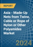 Asia - Made-Up Nets from Twine, Cable or Rope of Nylon or Other Polyamides - Market Analysis, Forecast, Size, Trends and Insights- Product Image