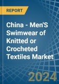 China - Men'S Swimwear of Knitted or Crocheted Textiles - Market Analysis, Forecast, Size, Trends and Insights- Product Image