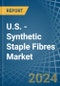 U.S. - Synthetic Staple Fibres - Market Analysis, Forecast, Size, Trends and Insights - Product Thumbnail Image