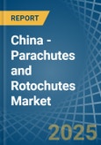 China - Parachutes and Rotochutes - Market Analysis, Forecast, Size, Trends and Insights- Product Image