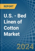 U.S. - Bed Linen of Cotton - Market Analysis, Forecast, Size, Trends and Insights- Product Image