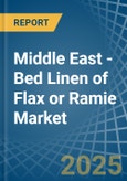 Middle East - Bed Linen of Flax or Ramie - Market Analysis, Forecast, Size, Trends and Insights- Product Image