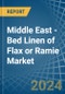 Middle East - Bed Linen of Flax or Ramie - Market Analysis, Forecast, Size, Trends and Insights - Product Image
