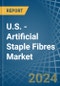 U.S. - Artificial Staple Fibres - Market Analysis, Forecast, Size, Trends and Insights - Product Thumbnail Image