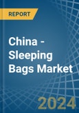 China - Sleeping Bags - Market Analysis, Forecast, Size, Trends and Insights- Product Image