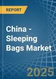 China - Sleeping Bags - Market Analysis, Forecast, Size, Trends and Insights- Product Image