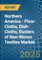 Northern America - Floor-Cloths, Dish-Cloths, Dusters of Non-Woven Textiles - Market Analysis, Forecast, Size, Trends and Insights - Product Image