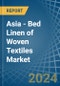 Asia - Bed Linen of Woven Textiles - Market Analysis, Forecast, Size, Trends and Insights - Product Thumbnail Image