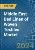 Middle East - Bed Linen of Woven Textiles - Market Analysis, Forecast, Size, Trends and Insights- Product Image