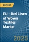 EU - Bed Linen of Woven Textiles - Market Analysis, Forecast, Size, Trends and Insights - Product Image