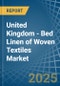 United Kingdom - Bed Linen of Woven Textiles - Market Analysis, Forecast, Size, Trends and Insights - Product Thumbnail Image