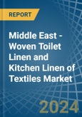 Middle East - Woven Toilet Linen and Kitchen Linen of Textiles - Market Analysis, Forecast, Size, Trends and Insights- Product Image