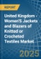 United Kingdom - Women'S Jackets and Blazers of Knitted or Crocheted Textiles - Market Analysis, Forecast, Size, Trends and Insights - Product Thumbnail Image