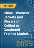 China - Women'S Jackets and Blazers of Knitted or Crocheted Textiles - Market Analysis, Forecast, Size, Trends and Insights- Product Image