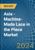 Asia - Machine-Made Lace in the Piece - Market Analysis, Forecast, Size, Trends and insights- Product Image
