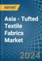 Asia - Tufted Textile Fabrics - Market Analysis, Forecast, Size, Trends and Insights - Product Image