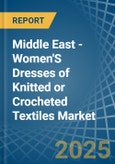 Middle East - Women'S Dresses of Knitted or Crocheted Textiles - Market Analysis, Forecast, Size, Trends and Insights- Product Image