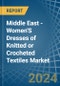 Middle East - Women'S Dresses of Knitted or Crocheted Textiles - Market Analysis, Forecast, Size, Trends and Insights - Product Thumbnail Image