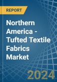 Northern America - Tufted Textile Fabrics - Market Analysis, Forecast, Size, Trends and Insights- Product Image
