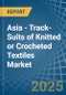 Asia - Track-Suits of Knitted or Crocheted Textiles - Market Analysis, Forecast, Size, Trends and Insights - Product Thumbnail Image