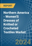 Northern America - Women'S Dresses of Knitted or Crocheted Textiles - Market Analysis, Forecast, Size, Trends and Insights- Product Image