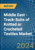 Middle East - Track-Suits of Knitted or Crocheted Textiles - Market Analysis, Forecast, Size, Trends and Insights- Product Image